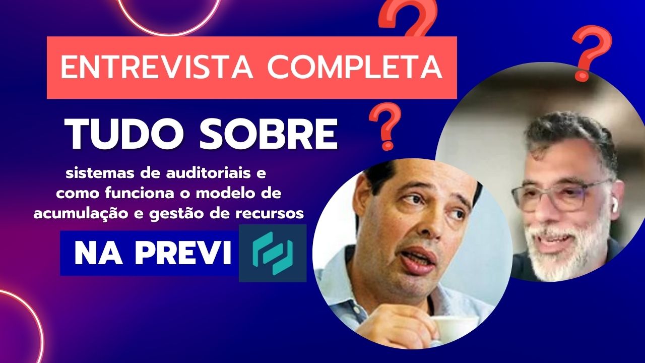 ‘Não tem nenhum problema auditar a Previ’; veja entrevista completa de Sérgio Rosa e Fábio Moser