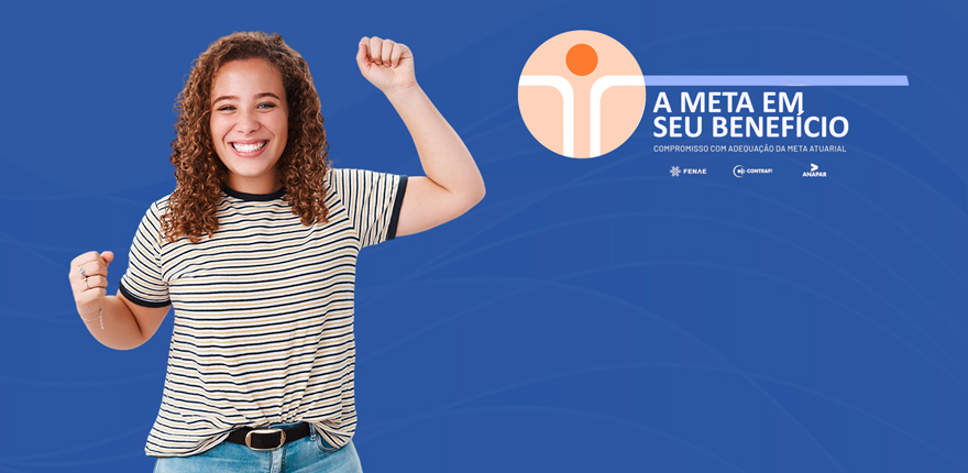Campanha sobre a meta atuarial esclareceu participantes e alerta sobre revisão anual da taxa