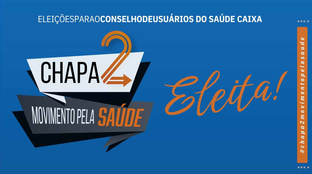 Saúde Caixa: Chapa 2 é eleita para o Conselho de Usuários do Saúde Caixa com 40,05% dos votos