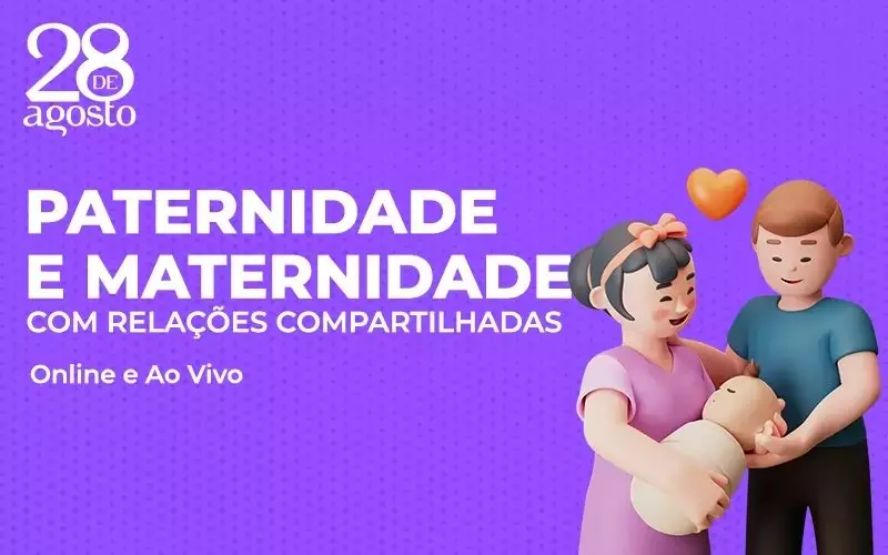 Curso Paternidade e Maternidade com Relações Compartilhadas: abertas inscrições para turma de abril